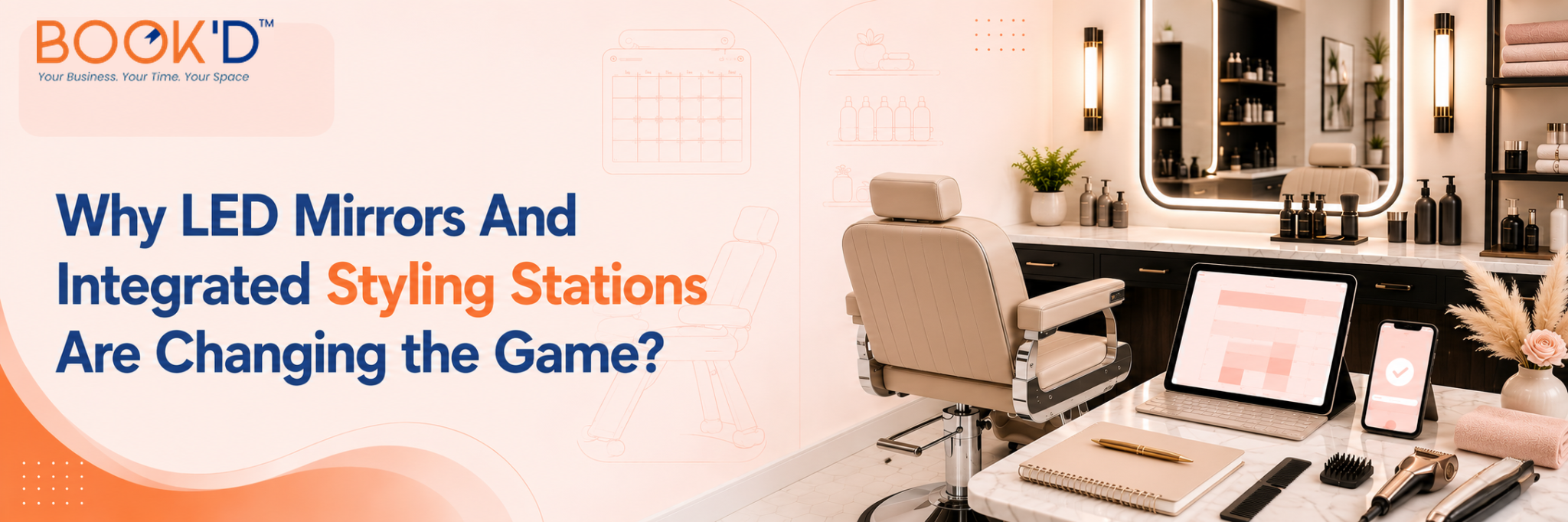Why LED Mirrors And Integrated Styling Stations Are Changing the Game?